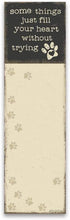 Load image into Gallery viewer, Primitives by Kathy Some Things Just Fill Your Heart - Magnetic Notepad