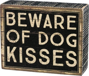 Primitives by Kathy Beware of Dog Kisses - Box Sign