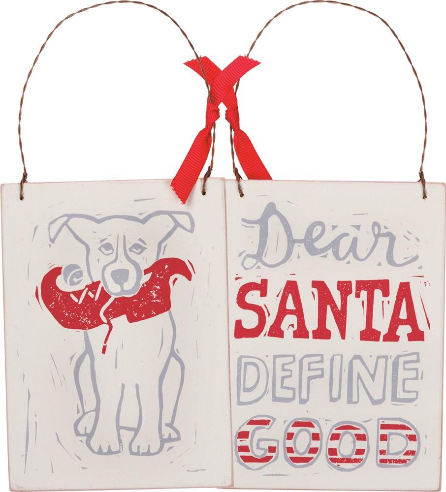 Primitives by Kathy Dear Santa Define Good - Ornament